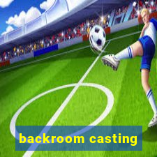 backroom casting